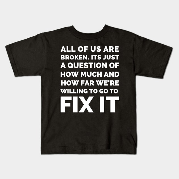 Final Space - All Of Us Are Broken Its Just A Question Of How Much And How Far We’re Willing To Go To Fix It - Best Final Space Quotes Kids T-Shirt by Famgift